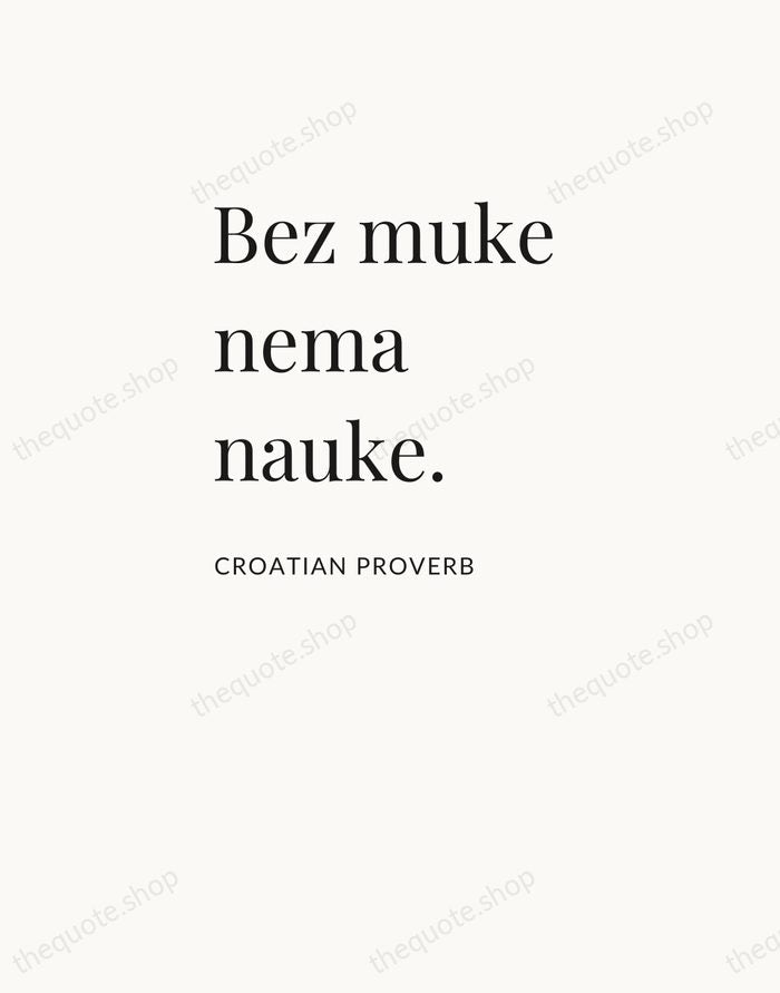 Bez muke nema nauke. — Croatian Proverb — Asymmetric Left