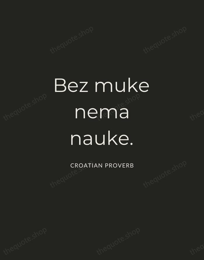 Bez muke nema nauke. — Croatian Proverb — Charcoal Sans
