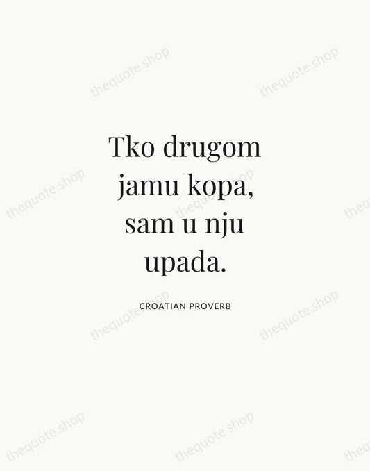 Tko drugom jamu kopa, sam u nju upada. — Croatian Proverb | Printable Wall Art — Atelier Serif