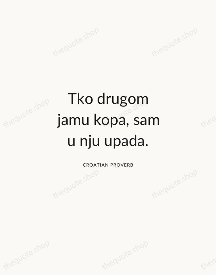 Tko drugom jamu kopa, sam u nju upada. — Croatian Proverb — Modern Sans Calm