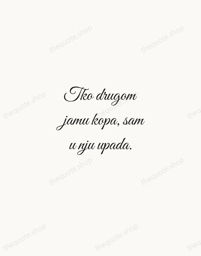 Tko drugom jamu kopa, sam u nju upada. — Croatian Proverb — Script Whisper