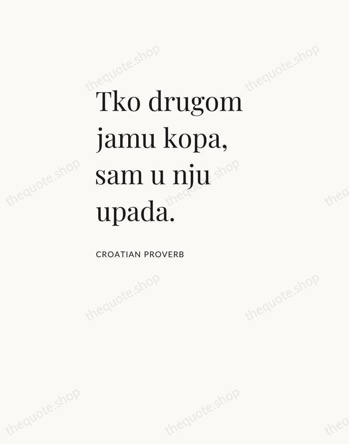 Tko drugom jamu kopa, sam u nju upada. — Croatian Proverb — Asymmetric Left