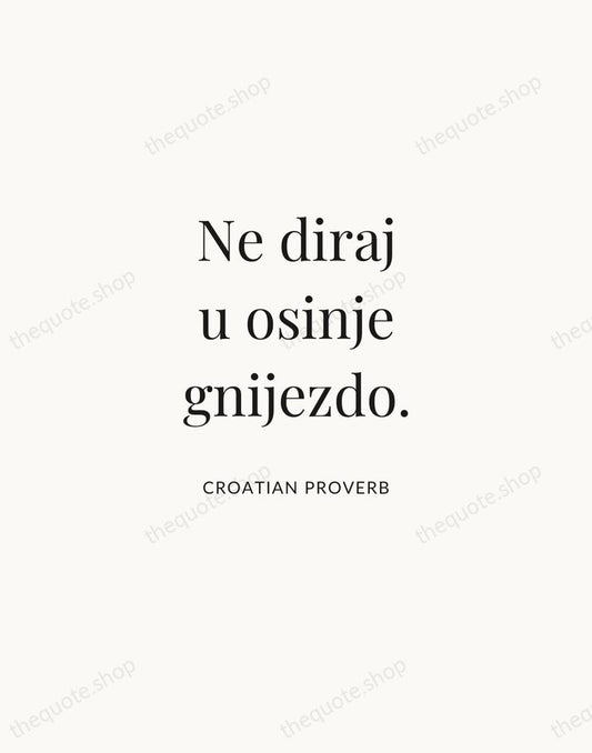 Ne diraj u osinje gnijezdo. — Croatian Proverb | Printable Wall Art — Atelier Serif