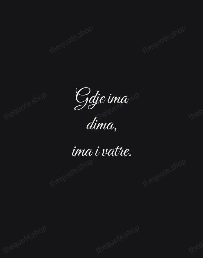 Gdje ima dima, ima i vatre. — Croatian Proverb — Night Script
