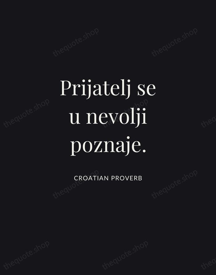 Prijatelj se u nevolji poznaje. — Croatian Proverb | Printable Wall Art — Midnight Serif