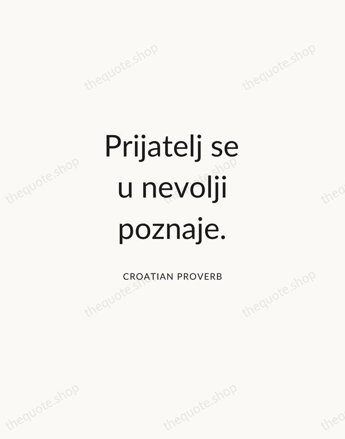 Prijatelj se u nevolji poznaje. — Croatian Proverb — Modern Sans Calm