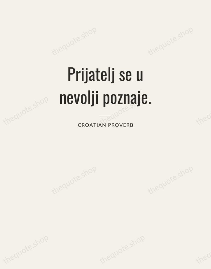 Prijatelj se u nevolji poznaje. — Croatian Proverb — Letterpress Caps