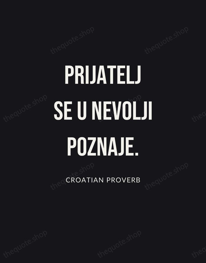 Prijatelj se u nevolji poznaje. — Croatian Proverb | Printable Wall Art — Poster Condensed