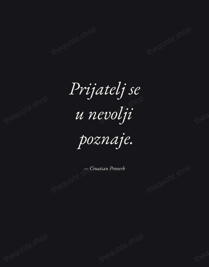 Prijatelj se u nevolji poznaje. — Croatian Proverb — Manuscript Italic