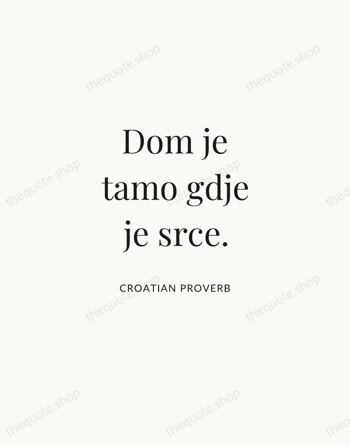 Dom je tamo gdje je srce. — Croatian Proverb | Printable Wall Art — Atelier Serif