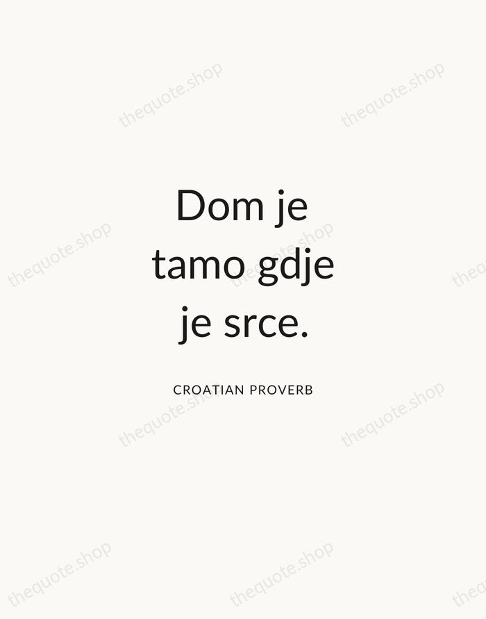Dom je tamo gdje je srce. — Croatian Proverb — Modern Sans Calm