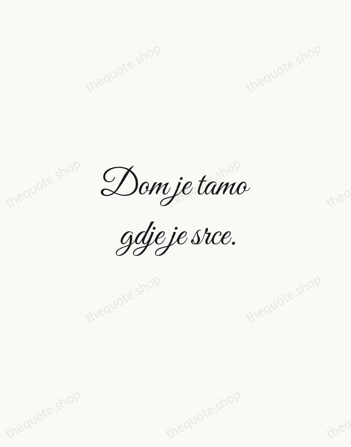 Dom je tamo gdje je srce. — Croatian Proverb — Script Whisper