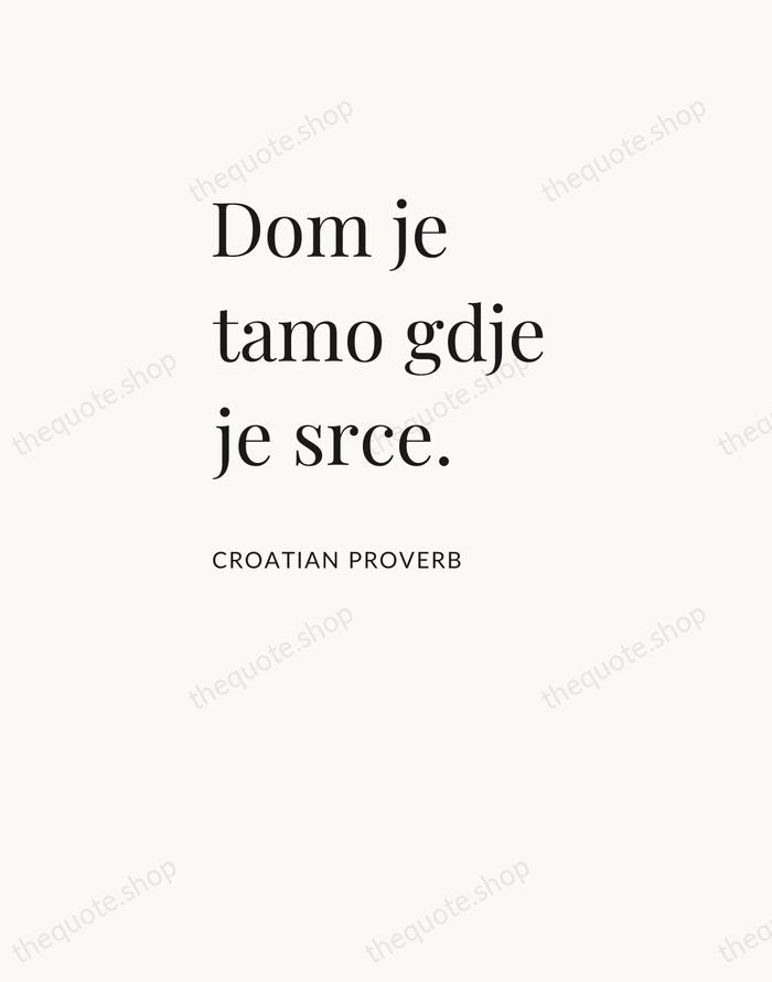 Dom je tamo gdje je srce. — Croatian Proverb — Asymmetric Left