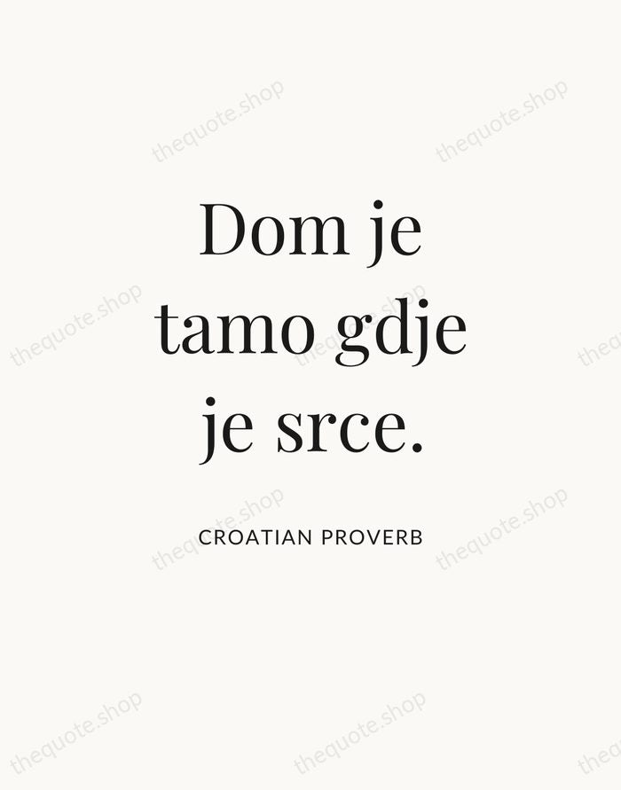 Dom je tamo gdje je srce. — Croatian Proverb — Statement Serif