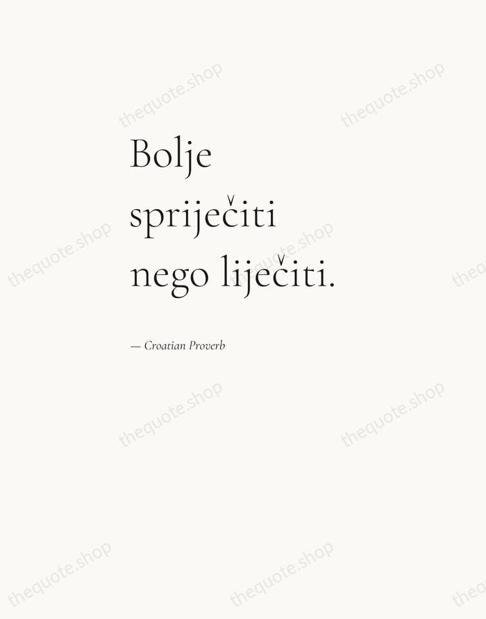 Bolje spriječiti nego liječiti. — Croatian Proverb — Editorial Left Serif