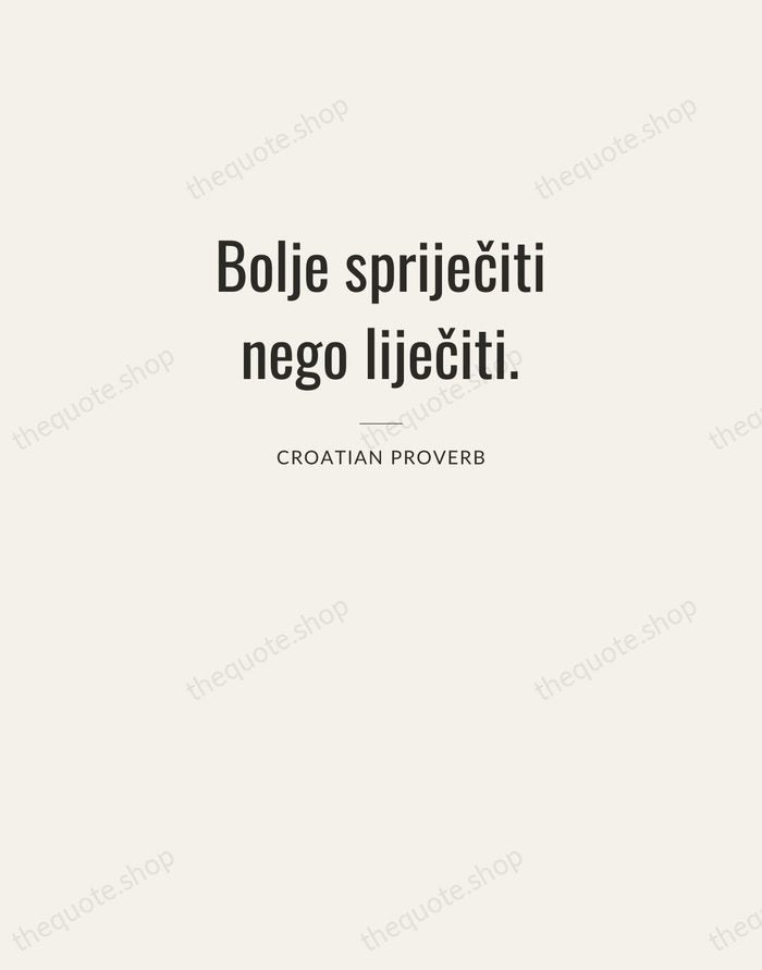 Bolje spriječiti nego liječiti. — Croatian Proverb — Letterpress Caps