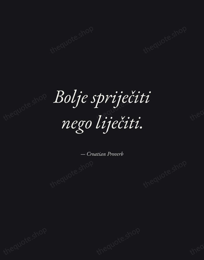 Bolje spriječiti nego liječiti. — Croatian Proverb — Manuscript Italic