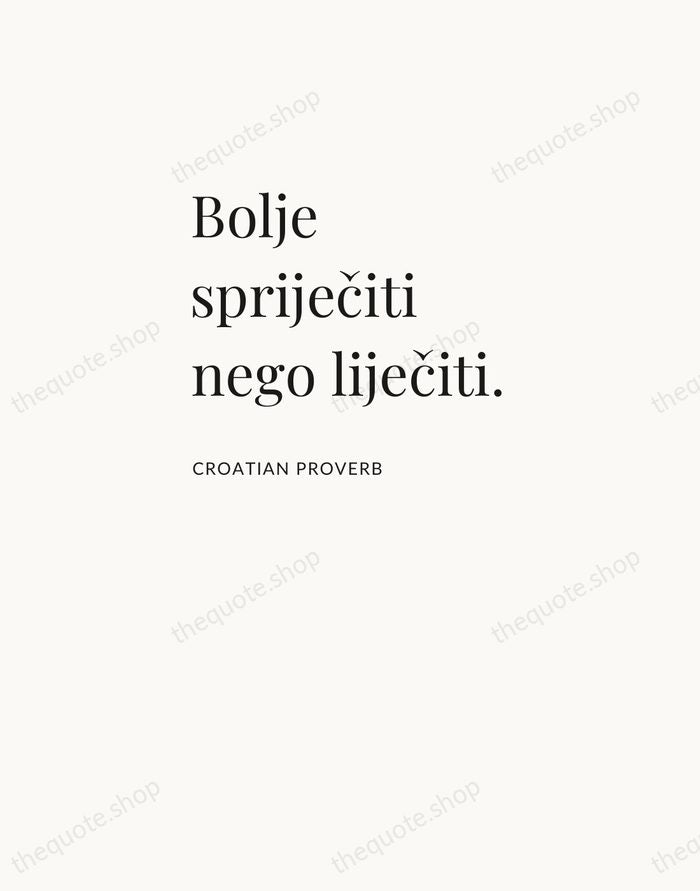 Bolje spriječiti nego liječiti. — Croatian Proverb — Asymmetric Left