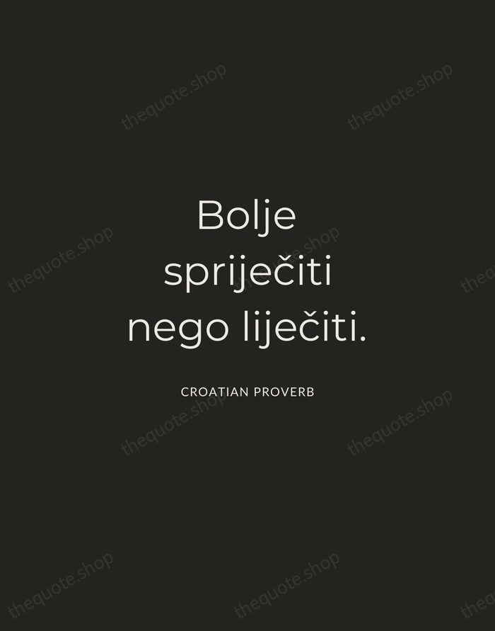 Bolje spriječiti nego liječiti. — Croatian Proverb — Charcoal Sans
