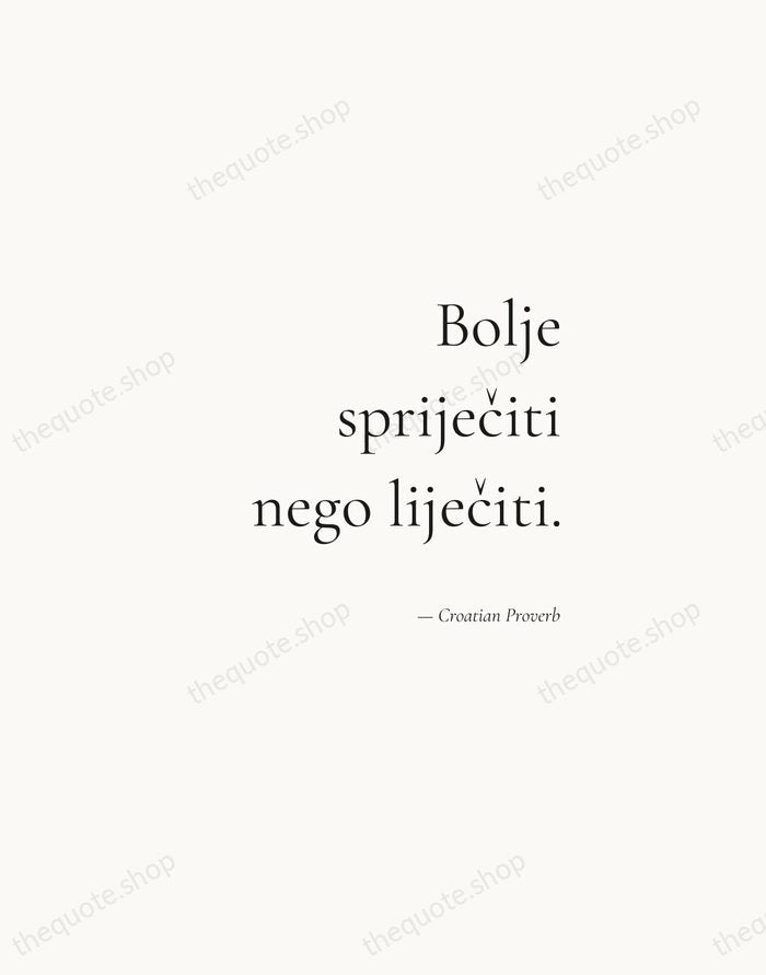 Bolje spriječiti nego liječiti. — Croatian Proverb — Soft Serif Right