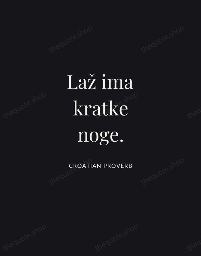 Laž ima kratke noge. — Croatian Proverb | Printable Wall Art — Midnight Serif