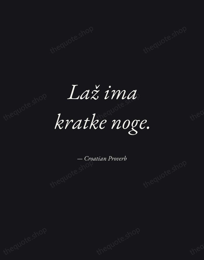Laž ima kratke noge. — Croatian Proverb — Manuscript Italic