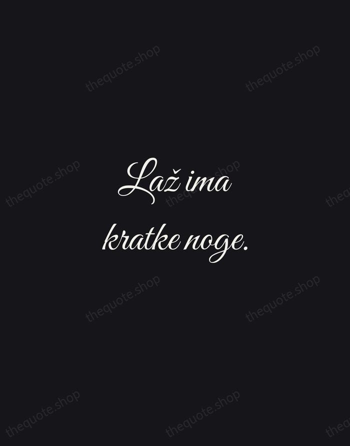 Laž ima kratke noge. — Croatian Proverb — Night Script