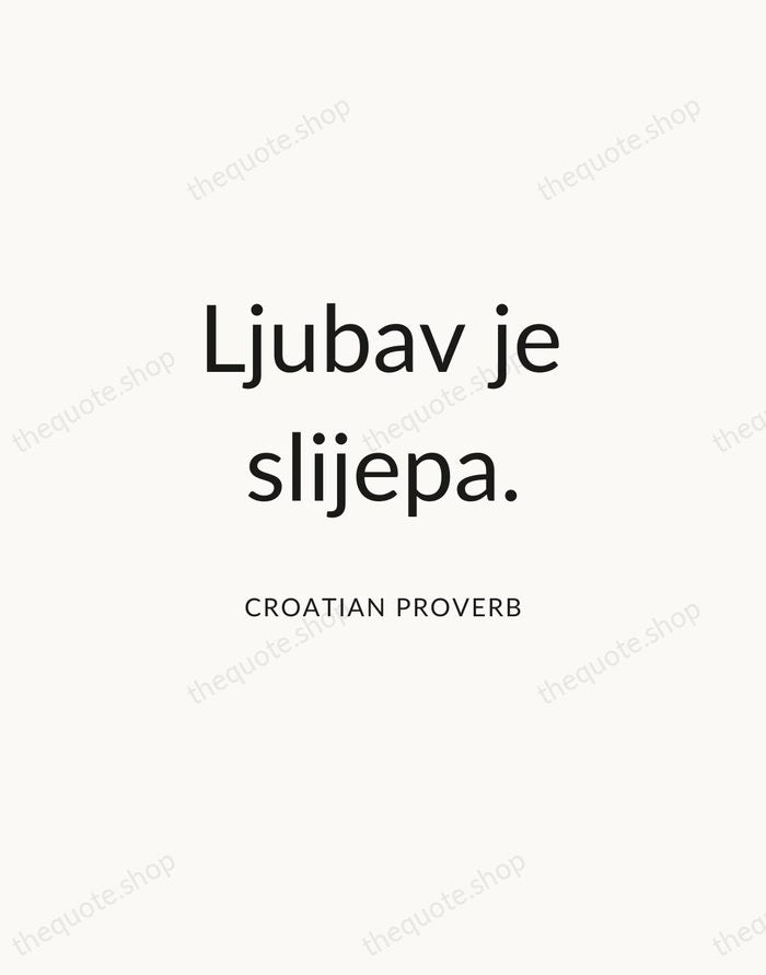 Ljubav je slijepa. — Croatian Proverb — Modern Sans Calm