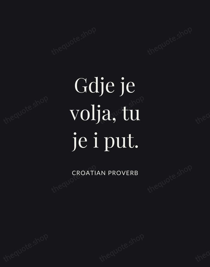 Gdje je volja, tu je i put. — Croatian Proverb | Printable Wall Art — Midnight Serif