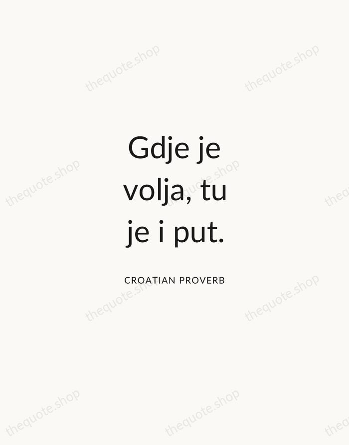Gdje je volja, tu je i put. — Croatian Proverb — Modern Sans Calm