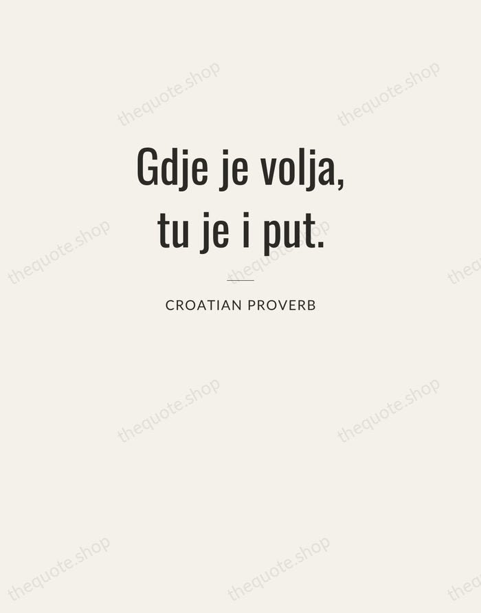 Gdje je volja, tu je i put. — Croatian Proverb — Letterpress Caps