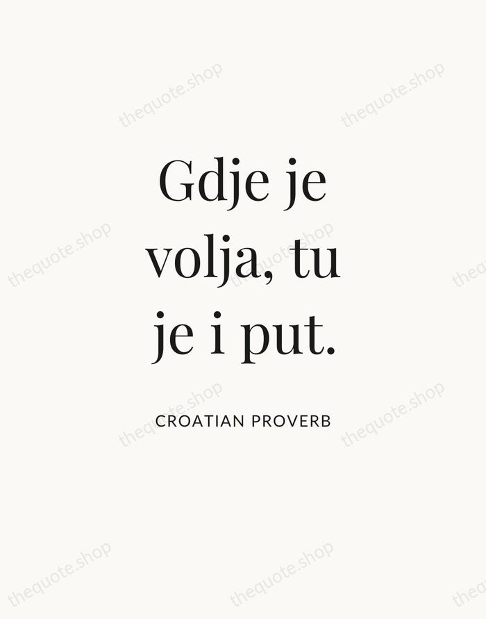 Gdje je volja, tu je i put. — Croatian Proverb — Statement Serif