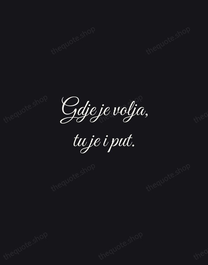 Gdje je volja, tu je i put. — Croatian Proverb — Night Script