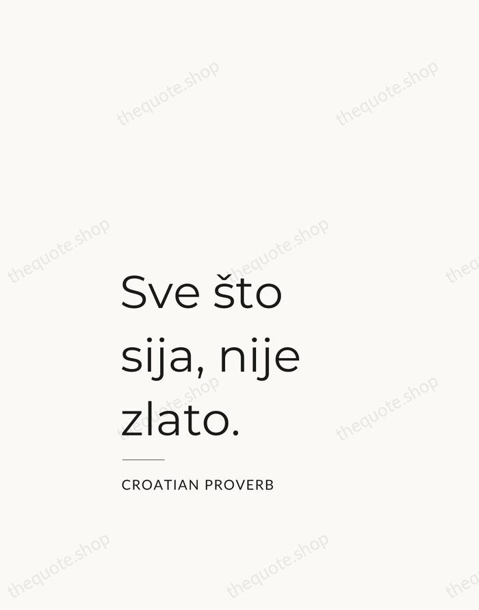 Sve što sija, nije zlato. — Croatian Proverb — Studio Left