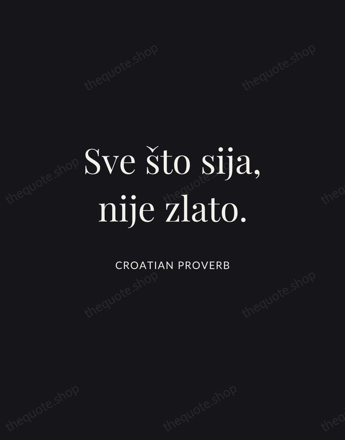 Sve što sija, nije zlato. — Croatian Proverb | Printable Wall Art — Midnight Serif