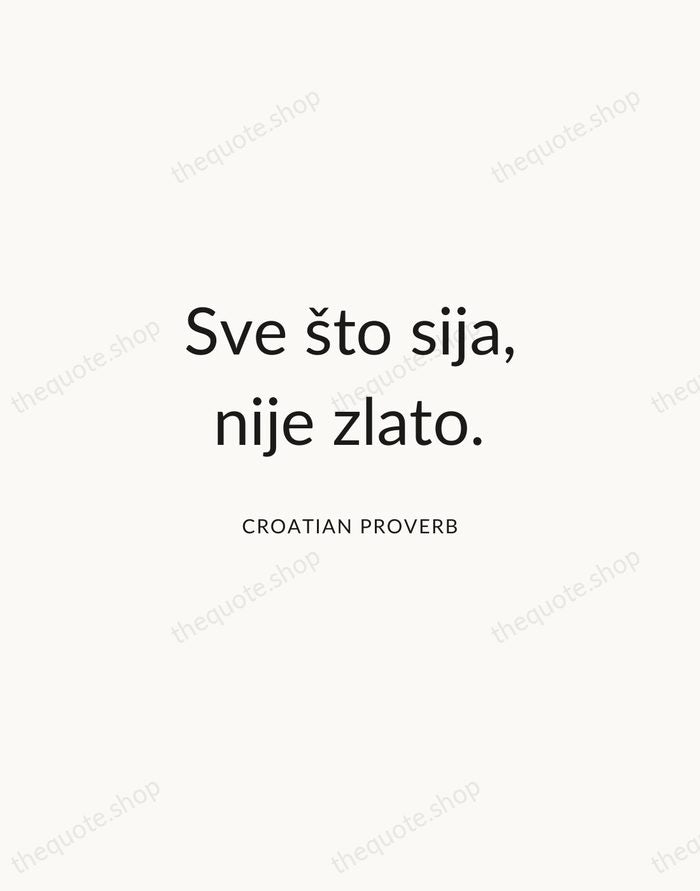 Sve što sija, nije zlato. — Croatian Proverb — Modern Sans Calm