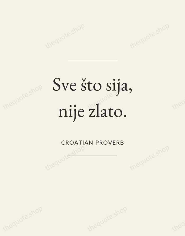 Sve što sija, nije zlato. — Croatian Proverb — Gallery Frame