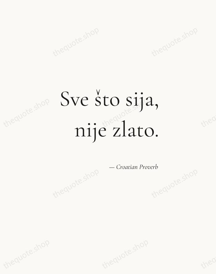 Sve što sija, nije zlato. — Croatian Proverb — Soft Serif Right