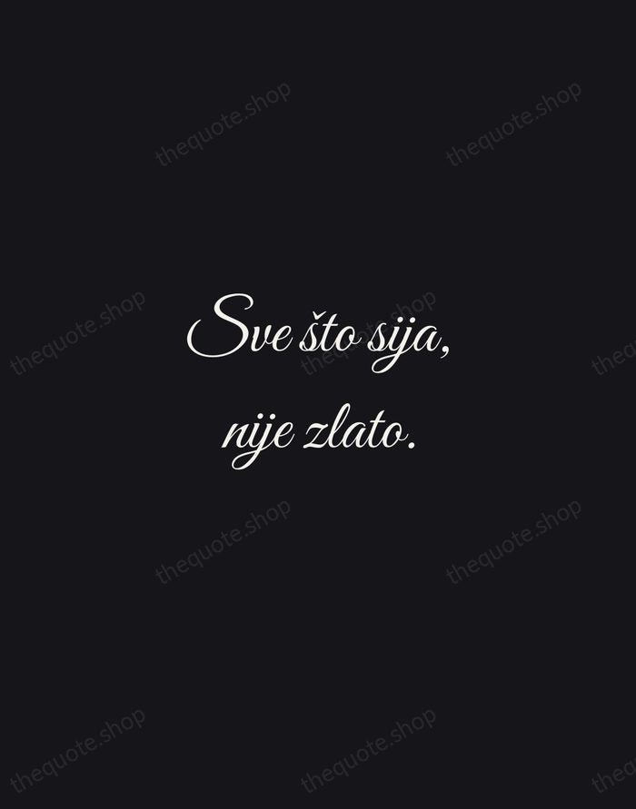 Sve što sija, nije zlato. — Croatian Proverb — Night Script