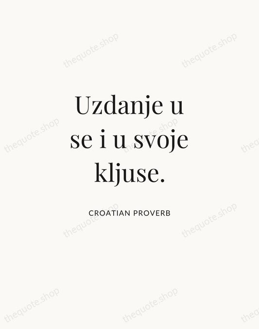 Uzdanje u se i u svoje kljuse. — Croatian Proverb | Printable Wall Art — Atelier Serif