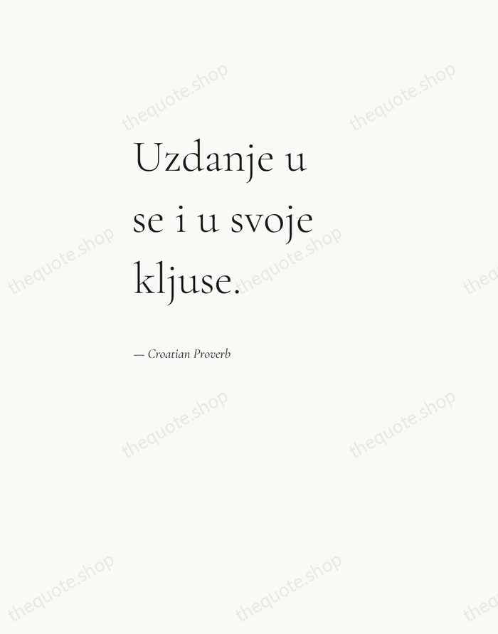 Uzdanje u se i u svoje kljuse. — Croatian Proverb — Editorial Left Serif