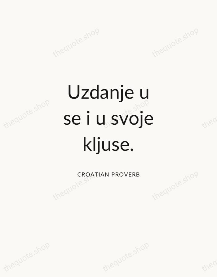 Uzdanje u se i u svoje kljuse. — Croatian Proverb — Modern Sans Calm