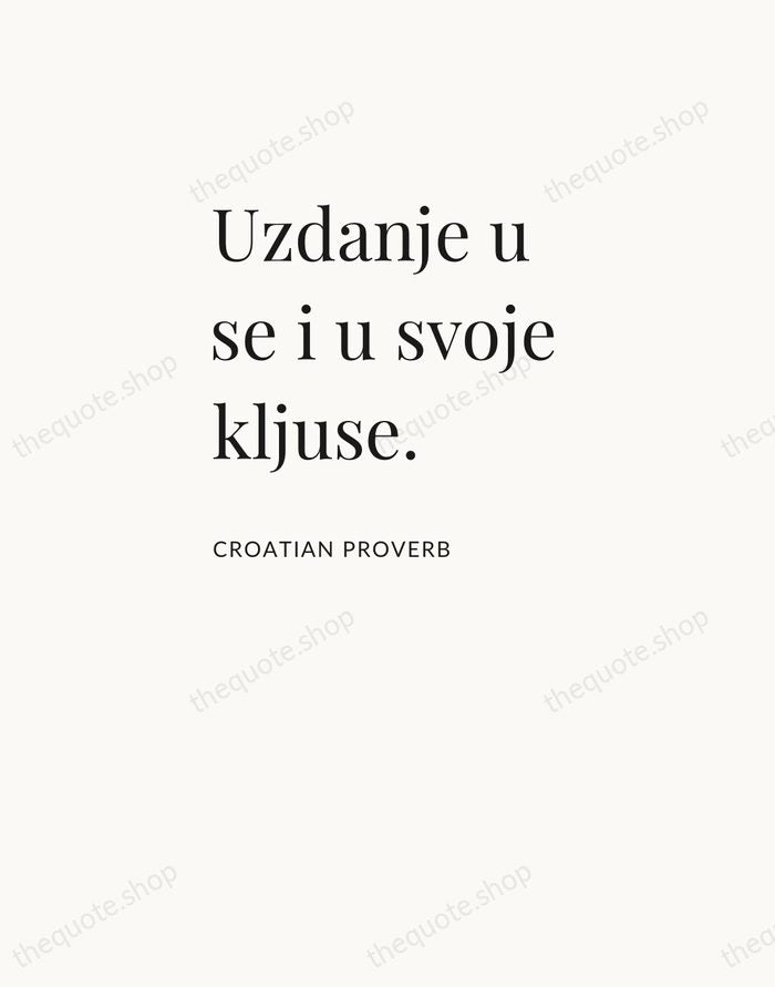 Uzdanje u se i u svoje kljuse. — Croatian Proverb — Asymmetric Left