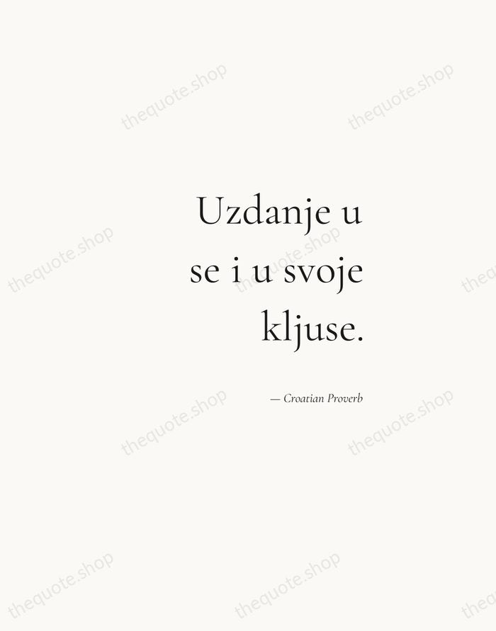 Uzdanje u se i u svoje kljuse. — Croatian Proverb — Soft Serif Right