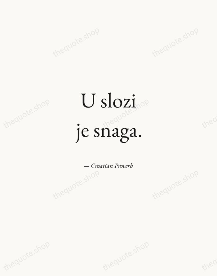 U slozi je snaga. — Croatian Proverb — Quiet Garamond