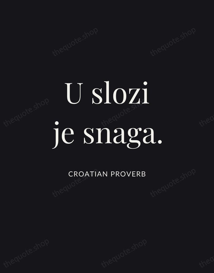 U slozi je snaga. — Croatian Proverb | Printable Wall Art — Midnight Serif