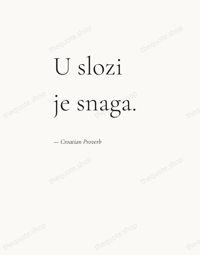 U slozi je snaga. — Croatian Proverb — Editorial Left Serif