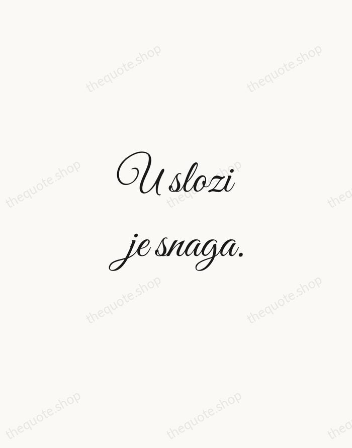 U slozi je snaga. — Croatian Proverb — Script Whisper