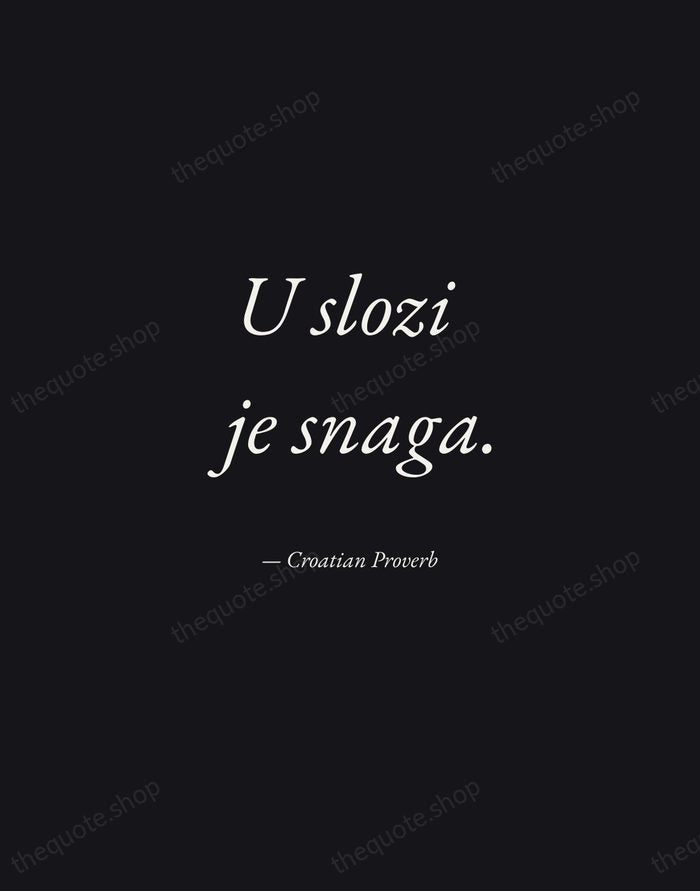 U slozi je snaga. — Croatian Proverb — Manuscript Italic