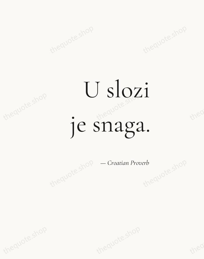 U slozi je snaga. — Croatian Proverb — Soft Serif Right